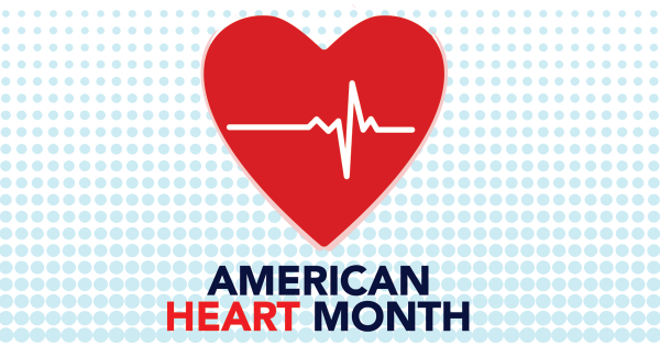 February Is American Heart Month